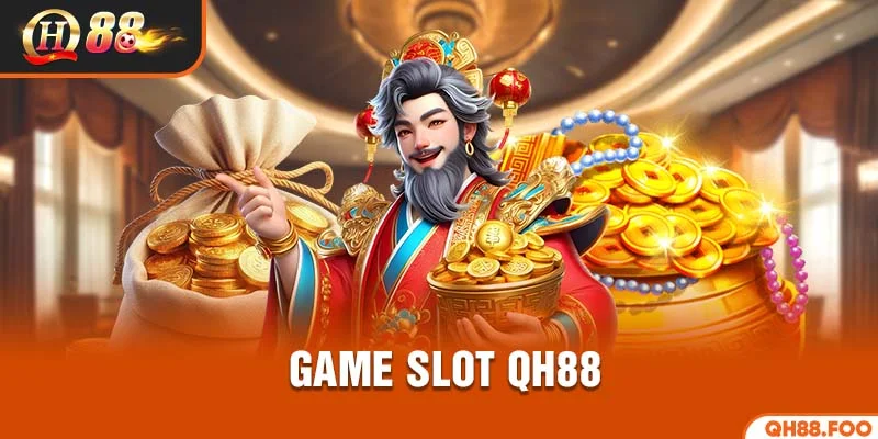 Game slot QH88